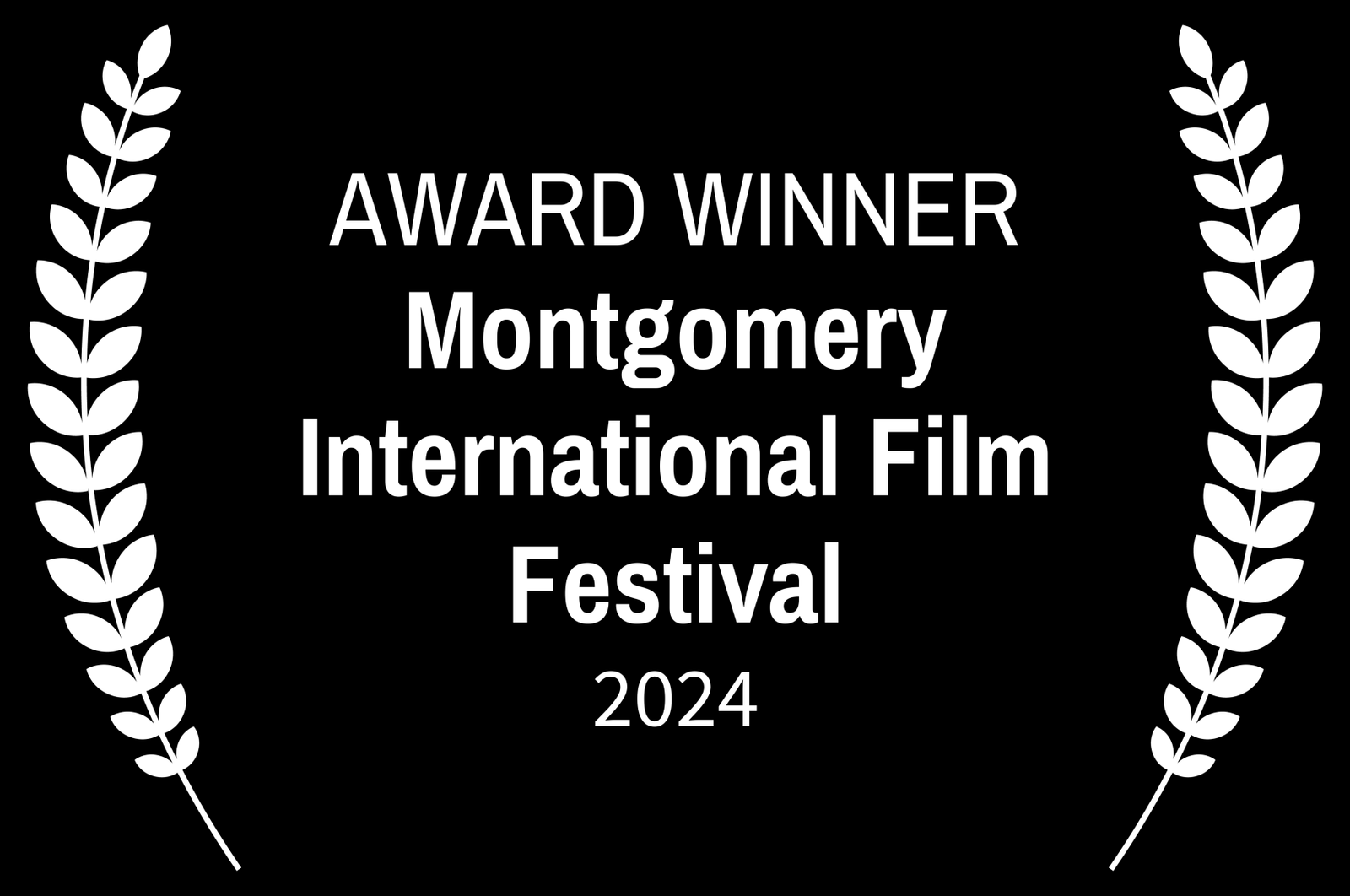 AWARD WINNER - Montgomery International Film Festival - 2024